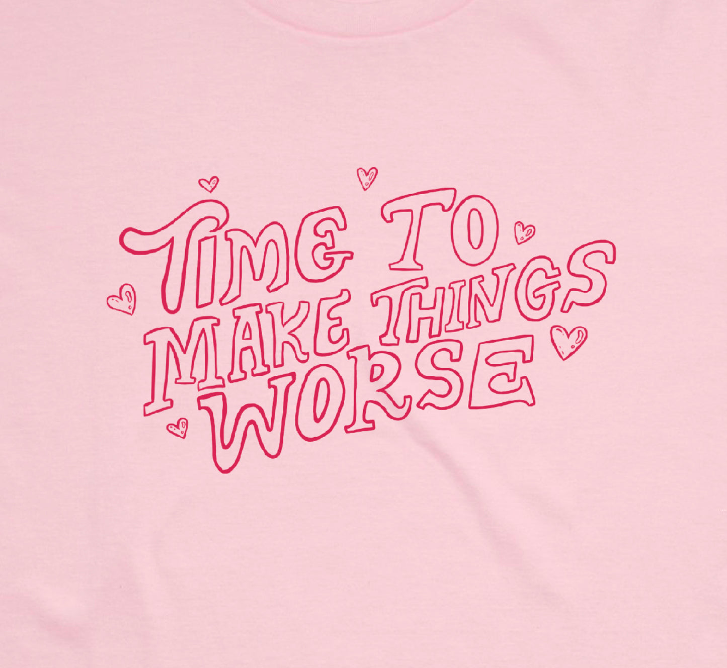 time to make things worse