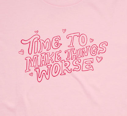 time to make things worse